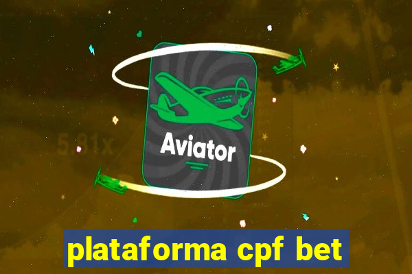 plataforma cpf bet